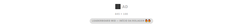 Pós Hero - Leaderboard Mid - Início da rolagem 🔥🔥  845x100